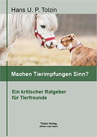 Buch von Hans U.P. Tolzin mit der Frage ob Tierimpfung Sinn macht